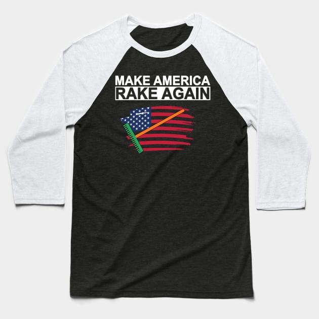 Make america rake again four seasons landscaping Baseball T-Shirt by Tianna Bahringer